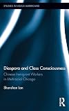Diaspora and class consciousness Chinese immigrant workers in multiracial Chicago