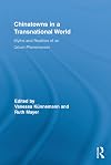Chinatowns in a transnational world myths and realities of an urban phenomenon