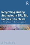 Integrating Writing Strategies in EFL/ESL University Contexts: A Writing-Across-the-Curriculum Approach
