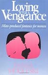 Loving With a Vengeance: Mass Produced Fantasies for Women