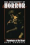 The Philosophy of Horror: Or, Paradoxes of the Heart