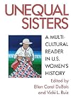 Unequal Sisters: A Multicultural Reader in U.S. Women's History {Original Edition}