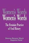 Women's Words: The Feminist Practice of Oral History