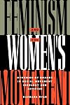 Feminism and the Women's Movement: Dynamics of Change in Social Movement Ideology and Activism