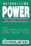 Naturalizing Power: Essays in Feminist Cultural Analysis