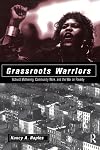 Grassroots Warriors: Activist Mothering, Community Work, and the War on Poverty