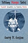 Telling Maya tales : Tzotzil identities in modern Mexico