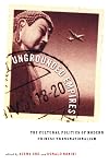 Ungrounded Empires: The Cultural Politics of Modern Chinese Transnationalism