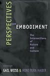 Perspectives on Embodiment: The Intersections of Nature and Culture