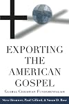 Exporting the American Gospel: Global Christian Fundamentalism