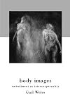Body Images: Embodiment as Intercorporeality