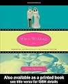 White Weddings: Romancing Heterosexuality in Popular Culture