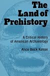 The Land of Prehistory: A Critical History of American Archaeology