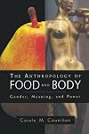 The Anthropology of Food and Body: Gender, Meaning and Power