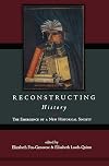 Reconstructing History: The Emergence of a New Historical Society