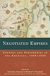 Negotiated Empires: Centers and Peripheries in the New World, 1500-1820