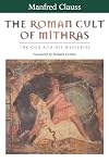 The Roman Cult of Mithras
