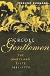 Creole gentlemen : the Maryland elite, 1691-1776