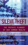 Silent Theft: The Private Plunder of Our Common Wealth
