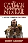 The Caveman Mystique: Pop-Darwinism and the Debates Over Sex, Violence, and Science