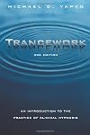 Trancework: An Introduction to the Practice of Clinical Hypnosis