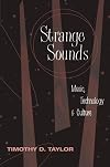 Strange Sounds: Music, Technology and Culture