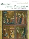 Medieval Jewish Civilization: An Encyclopedia (Routledge Encyclopedias of the Middle Ages)