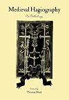 Medieval Hagiography: An Anthology