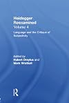 Heidegger Reexamined, Vol. 4: Language and the Critique of Subjectivity