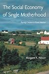 The Social Economy of Single Motherhood: Raising Children in Rural America