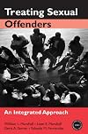 Treating Sexual Offenders: An Integrated Approach (Practical Clinical Guidebooks)