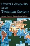 Settler Colonialism in the Twentieth Century