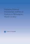 Narrative, Political Unconscious and Racial Violence in Wilmington, North Carolina (Studies in American Popular History and Culture)