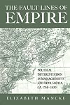 The Fault Lines of Empire: Political Differentiation in Massachusetts and Nova Scotia, 1760-1830 (New World in the Atlantic World)