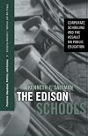 The Edison Schools: Corporate Schooling And The Assault On Public Educaton (Positions: Education, Politics and Culture)