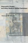 Disposable Women and Other Myths of Global Capitalism