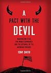 A Pact with the Devil: Washington's Bid for World Supremacy and the Betrayal of the American Promise