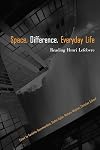 Space, Difference, Everyday Life: Reading Henri Lefebvre