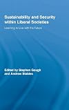 Sustainability and Security Within Liberal Societies: Learning to Live With the Future (Routledge Studies in Social An)