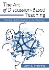 The Art of Discussion-Based Teaching: Opening Up Conversation in the Classroom