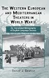 The Western European and Mediterranean Theaters in World War II: An Annotated Bibliography of English-Language Sources (Routledge Research Guides to American Military Studies)