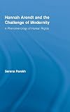 Hannah Arendt and the Challenge of Modernity: A Phenomenology of Human Rights