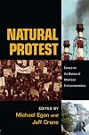 Natural Protest: Essays on the History of American Environmentalism