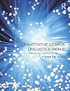 Quantitative Corpus Linguistics with R: A Practical Introduction