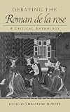 Debating the Roman de la Rose: A Critical Anthology (Routledge Medieval Texts)