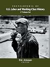 Encyclopedia of U.S. Labor and Working-Class History, 3 Vol set
