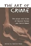 The Art of Crime: The Plays and Film of Harold Pinter and David Mamet (Studies in Modern Drama)