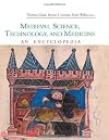 Medieval Science, Technology, and Medicine: An Encyclopedia (Routledge Encyclopedias of the Middle Ages)