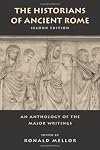 The Historians of Ancient Rome: An Anthology of the Major Writings
