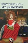 Fairy Tales and the Art of Subversion: The Classical Genre for Children and the Process of Civilization